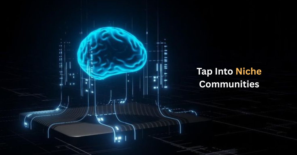 Tap Into Niche Communities
